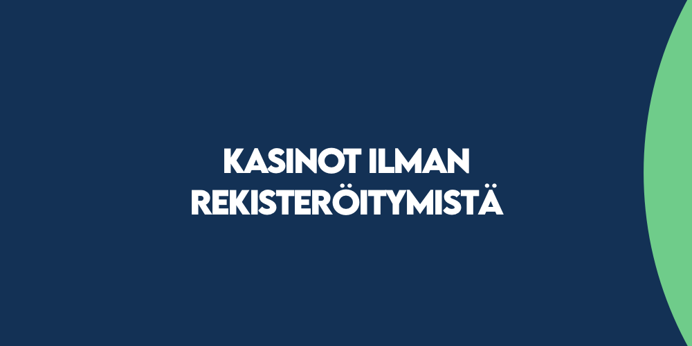 kasinot ilman rekisteröitymistä